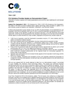 TSX-V: CST  CO2 Solutions Provides Update on Demonstration Project Operation of carbon capture unit meets expectations and confirms near-readiness for commercial operation Quebec City, September 2, 2015 – CO2 Solutions