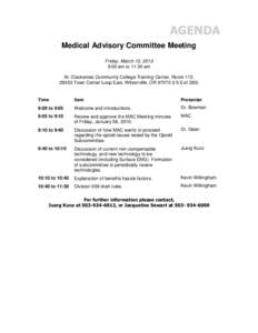 AGENDA Medical Advisory Committee Meeting Friday, March 12, 2010 9:00 am to 11:30 am At: Clackamas Community College Training Center, Room 112, 29353 Town Center Loop East, Wilsonville, OR[removed]I-5 Exit 283)
