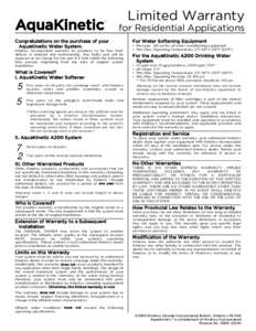 Limited Warranty for Residential Applications Congratulations on the purchase of your AquaKinetic Water System. Kinetico Incorporated warrants its products to be free from defects in material and workmanship. Any faulty 