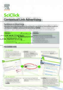 SciClick  Contextual Link Advertising Symbiosis in Advertising Maximize Search Marketing efforts by uniting the vast SciVerse ScienceDirect audience with Elsevier’s SciClick contextual link advertising. SciClick utiliz