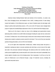 Testimony of Jayan Dhru Senior Managing Director, Corporate & Infrastructure Ratings Standard & Poor’s Ratings Services Before the Senate Committee on Finance New Routes for Funding and Financing Highways and Transit M