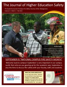The Journal of Higher Education Safety The Quarterly Journal of Campus Fire Safety, Security, & Risk Management. Volume II—ISSUE 1— Fall 2013 In this issue: Parents Guide to Campus Fire Safety