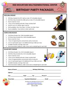 RED MOUNTAIN MULTIGENERATIONAL CENTER  BIRTHDAY PARTY PACKAGES ROCK WALL PACKAGE • •