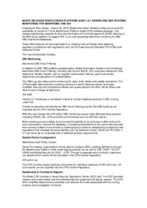 BSAFE RELEASES BSAFE/CROSS PLATFORM AUDIT v6.1 ADDING DB2 AND SYSTEMS MONITORING FOR MAINFRAME AND AIX Englewood, New Jersey – March 25, 2010, Bsafe Information Systems today announced the availability of version 6.1 o