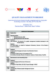 QUALITY MANAGEMENT WORKSHOP Lessons learnt from the development of quality management system in a large public broadcasting corporation: Case Study of VTV & Thai PBS 30 October 2013 Function Room 7, Melia Hotel, Hanoi Vi