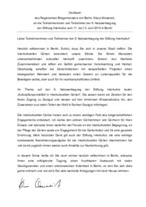 Grußwort des Regierenden Bürgermeisters von Berlin, Klaus Wowereit, an die Teilnehmerinnen und Teilnehmer der 9. Netzwerktagung der Stiftung Interkultur vom 11. bis 13. Juni 2010 in Berlin Liebe Teilnehmerinnen und Tei