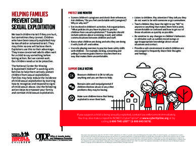 HELPING FAMILIES PREVENT CHILD SEXUAL EXPLOITATION We teach children to tell if they are hurt, but sometimes they cannot. Children who have been sexually exploited may
