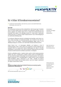 Er vi klar til konkurrencestaten?  AF KONSULENT MALTHE MUNKØE, CAND.SCIENT.POL, MA, MA OG ANALYSECHEF GEERT LAIER CHRISTENSEN, CAND. SCIENT. POL. RESUMÉ Den internationale konkurrence bliver stadigt hårdere. Skal D