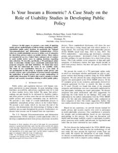 Is Your Inseam a Biometric? A Case Study on the Role of Usability Studies in Developing Public Policy Rebecca Balebako, Richard Shay, Lorrie Faith Cranor Carnegie Mellon University Pittsburgh, PA