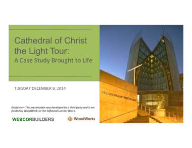 Cathedral of Christ the Light Tour:! A!Case!Study!Brought!to!Life! TUESDAY!DECEMBER!9,!2014!