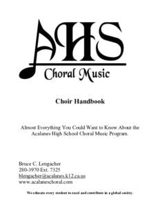 Choir Handbook  Almost Everything You Could Want to Know About the Acalanes High School Choral Music Program.  Bruce C. Lengacher