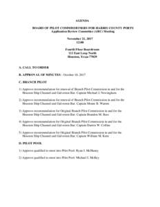 AGENDA BOARD OF PILOT COMMISSIONERS FOR HARRIS COUNTY PORTS Application Review Committee (ARC) Meeting November 21, :00 Fourth Floor Boardroom