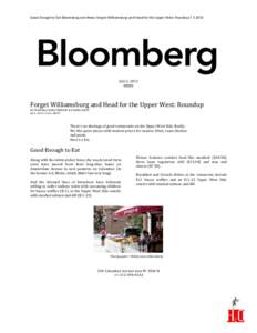 Good Enough to Eat Bloomberg.com News Forget Williamsburg and Head for the Upper West: RoundupJuly 3, 2013 NEWS  Forget Williamsburg and Head for the Upper West: Roundup
