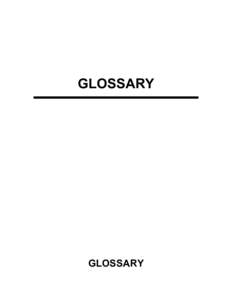 GLOSSARY  GLOSSARY Anaerobic. Able to live without oxygen. Aseptic technique. Method used to prevent contamination in procedures where