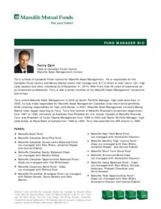 FUND MANAGER BIO  Terry Carr Head of Canadian Fixed Income Manulife Asset Management Limited