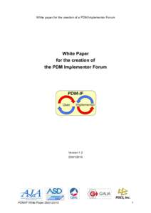 White paper for the creation of a PDM Implementor Forum  White Paper for the creation of the PDM Implementor Forum