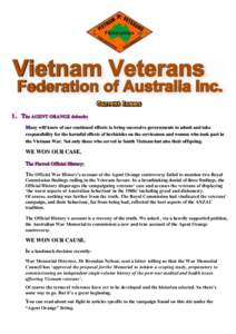 any will know of our continued efforts to bring successive governments to admit and take responsibility for the harmful effects of herbicides on the servicemen and women who took part in the Vietnam War. Not only those w
