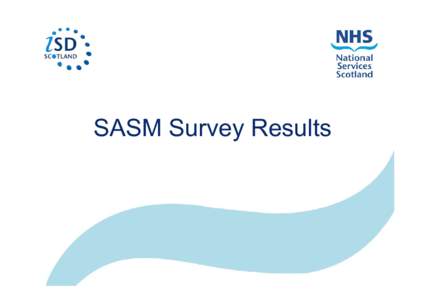 SASM Survey Results  Introduction • 14% clinicians filled in survey[removed]) • 73% clinicians completed entire survey[removed])