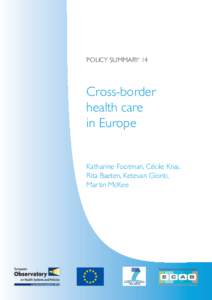 POLICY SUMMARY 14  Cross-border health care in Europe Katharine Footman, Cécile Knai,