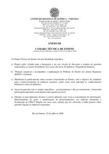 CONSELHO REGIONAL DE QUÍMICA - 3ª REGIÃO Estados do Rio de Janeiro e Espírito Santo Sede: Rua Alcindo Guanabara, [removed]º andar[removed]Centro - Rio de Janeiro - RJ Tel.: ([removed]Fax: [removed]Delegacia 