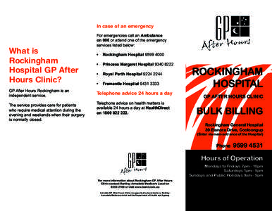 In case of an emergency  What is Rockingham Hospital GP After Hours Clinic?
