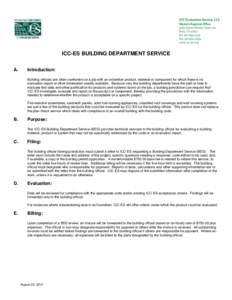 ICC-ES BUILDING DEPARTMENT SERVICE A. Introduction: Building officials are often confronted on a job with an unfamiliar product, material or component for which there is no evaluation report or other information readily 