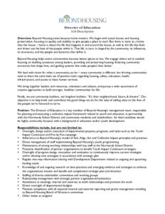 Director of Education Job Description Overview: Beyond Housing exists because home matters. We begin with actual houses and housing preservation, focusing on quality and stability to give people a place to start. But the