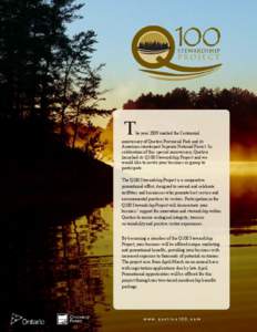 T  he year 2009 marked the Centennial anniversary of Quetico Provincial Park and its American counterpart Superior National Forest. In