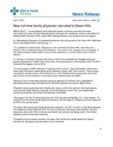 News Release July 9, 2014 Follow AHS_Media on Twitter  New full-time family physician recruited to Swan Hills