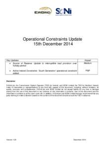 Operational Constraints Update 15th December 2014 Key Updates  Source of Reserve: Update to interruptible load provision over holiday period.