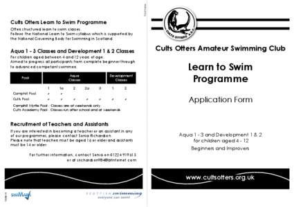 Fold here  Cults Otters Learn to Swim Programme Offers structured learn to swim classes. Follows the National Learn to Swim syllabus which is supported by the National Governing Body for Swimming in Scotland.