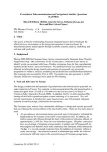 Protection of Telecommunications and Navigational Satellite Operations (SATPRO) Richard B Horne (British Antarctic Survey, ) Bertrand Huet (Alcatel Space) FP6 Thematic Priority: 1.1.4 Aeronautics and Spa