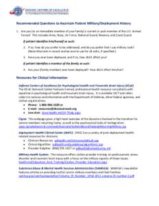 Recommended Questions to Ascertain Patient Military/Deployment History 1. Are you (or an immediate member of your family) a current or past member of the U.S. Armed Forces? This includes Army, Navy, Air Force, National G