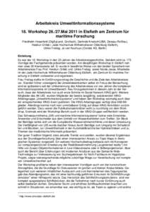 Arbeitskreis Umweltinformationssysteme 18. WorkshopMai 2011 in Elsfleth am Zentrum für maritime Forschung Friedhelm Hosenfeld (DigSyLand, Großsolt), Gerlinde Knetsch(UBA, Dessau-Roßlau), Heidrun Ortleb ( Jade 