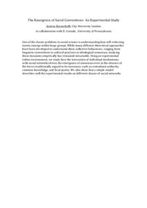 The	
  Emergence	
  of	
  Social	
  Conventions:	
  	
  An	
  Experimental	
  Study	
   Andrea	
  Baronchelli,	
  City	
  University	
  London	
  	
   in	
  collaboration	
  with	
  D.	
  Centola	
  ,