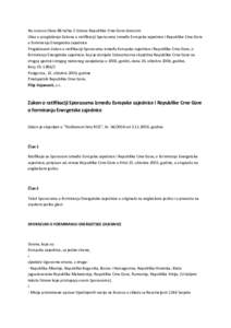 Na osnovu člana 88 tačke 2 Ustava Republike Crne Gore donosim Ukaz o proglašenju Zakona o ratifikaciji Sporazuma između Evropske zajednice i Republike Crne Gore o formiranju Energetske zajednice Proglašavam Zakon o 