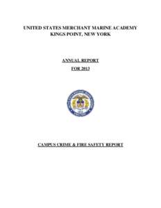 UNITED STATES MERCHANT MARINE ACADEMY KINGS POINT, NEW YORK ANNUAL REPORT FOR 2013