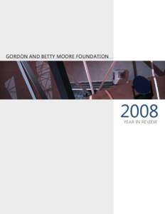 GORDON AND BETTY MOORE FOUNDATIONYEAR IN REVIEW  Overview