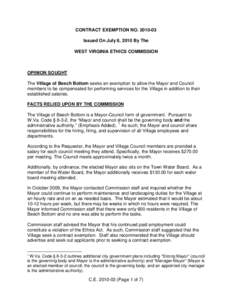 CONTRACT EXEMPTION NO[removed]Issued On July 8, 2010 By The WEST VIRGINIA ETHICS COMMISSION OPINION SOUGHT The Village of Beech Bottom seeks an exemption to allow the Mayor and Council