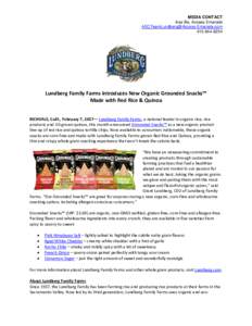 MEDIA CONTACT Inez Be, Access EmanateLundberg Family Farms Introduces New Organic Grounded Snacks™