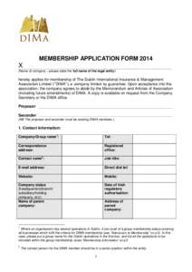 MEMBERSHIP APPLICATION FORM[removed]X (Name of company – please state the full name of the legal entity)  hereby applies for membership of The Dublin International Insurance & Management