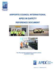 AIRPORTS COUNCIL INTERNATIONAL  APEX IN SAFETY REFERENCE DOCUMENT  The ACI programme designed for airports to achieve