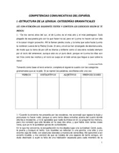 COMPETENCIAS COMUNICATIVAS DEL ESPAÑOL I.-ESTRUCTURA DE LA LENGUA: CATEGORÍAS GRAMATICALES LEE CON ATENCIÓN LOS SIGUIENTES TEXTOS Y CONTESTA LOS EJERCICIOS SEGÚN SE TE INDICA: 1.- “De los cerros altos del sur, el d