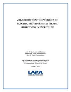 2013 REPORT ON THE PROGRESS OF ELECTRIC PROVIDERS IN ACHIEVING REDUCTIONS IN ENERGY USE John D. Quackenbush, Chairman Orjiakor N. Isiogu, Commissioner