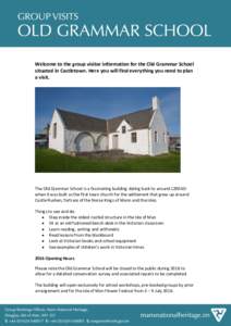 Welcome to the group visitor information for the Old Grammar School situated in Castletown. Here you will find everything you need to plan a visit. The Old Grammar School is a fascinating building dating back to around 1