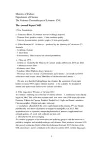 Ministry of Culture Department of Cinema The National Cinematheque of Lebanon- CNL The Annual Report[removed]New Acquisitions a - Triacetate Films: 5 Lebanese movies (willingly deposit)