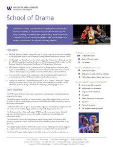 School of Drama The School of Drama is committed to furthering the art of theatre in all of its complexity as a humanistic approach to the world and its