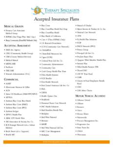 Accepted Insurance Plans Medical Groups •• Blue Cross  •• Mutual of Omaha