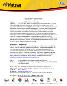 EMPLOYMENT OPPORTUNITY Position: Environment Officer Research Assistant Summary: Formed in 1988, Matawa First Nations Management (MFNM) is a Tribal Council providing services to nine member communities in northern Ontari