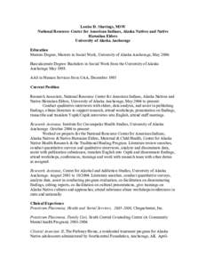 Louise D. Shavings, MSW  National Resource Center for American Indians, Alaska Natives and Native  Hawaiian Elders  University of Alaska Anchorage  Education  Masters Degree, Masters in Social W